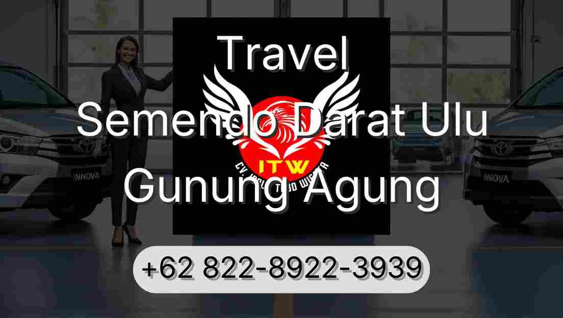 Travel Semendo Darat Ulu Gunung Agung