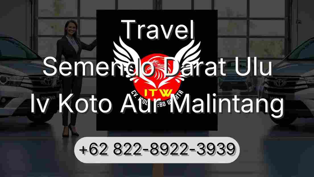 Travel Semendo Darat Ulu Iv Koto Aur Malintang