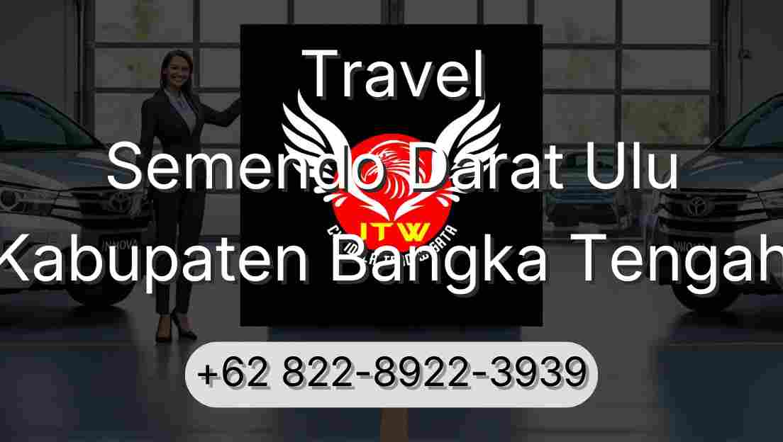Travel Semendo Darat Ulu Kabupaten Bangka Tengah