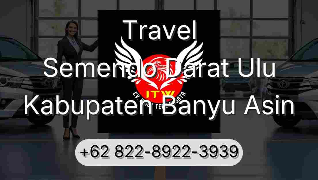 Travel Semendo Darat Ulu Kabupaten Banyu Asin