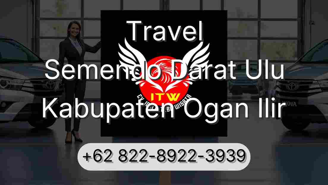 Travel Semendo Darat Ulu Kabupaten Ogan Ilir
