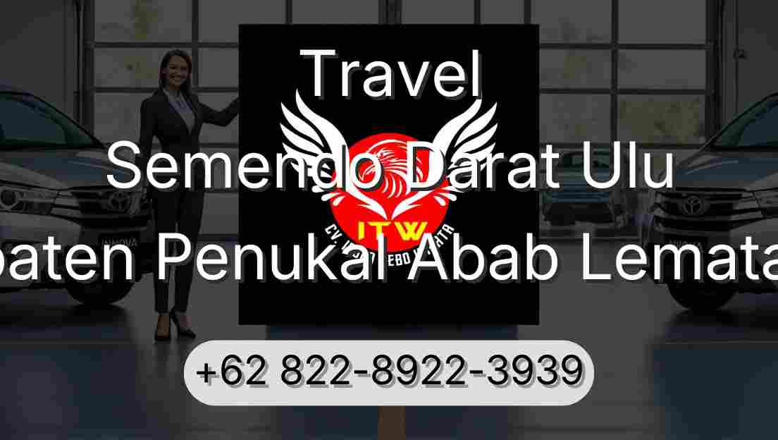 Travel Semendo Darat Ulu Kabupaten Penukal Abab Lematang Ilir