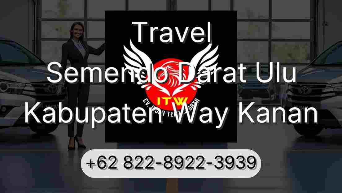Travel Semendo Darat Ulu Kabupaten Way Kanan