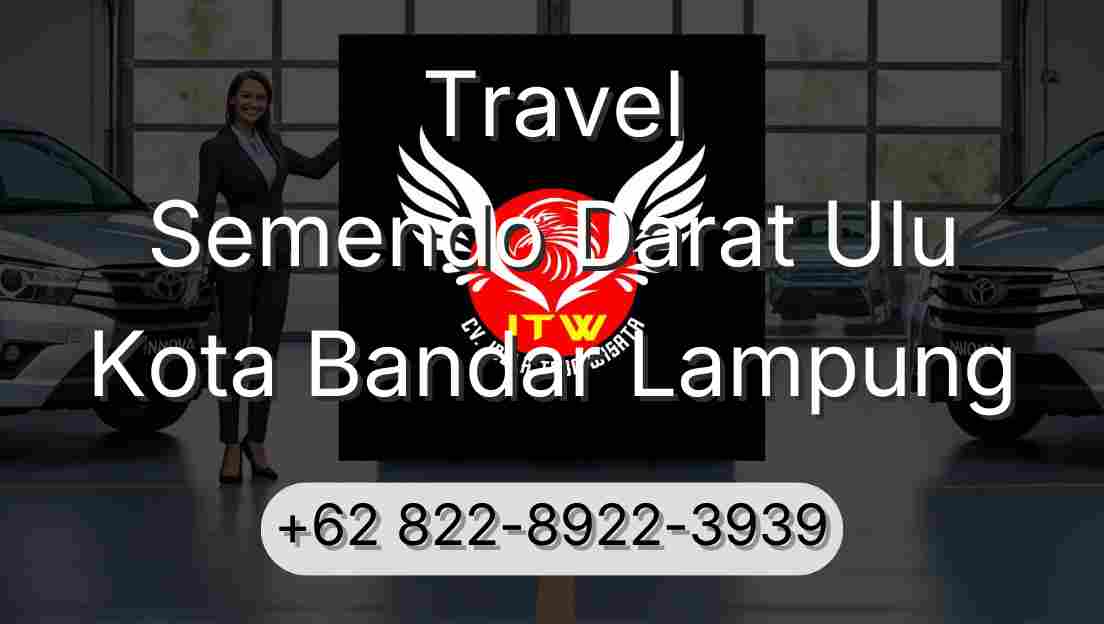Travel Semendo Darat Ulu Kota Bandar Lampung