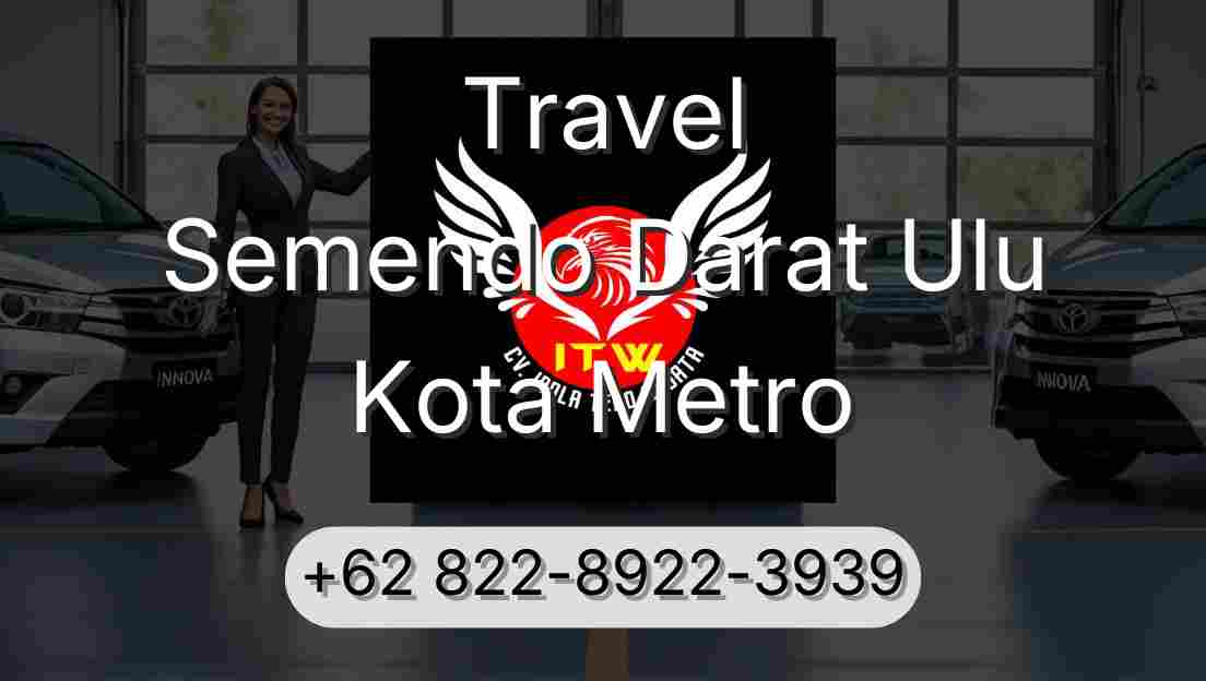 Travel Semendo Darat Ulu Kota Metro