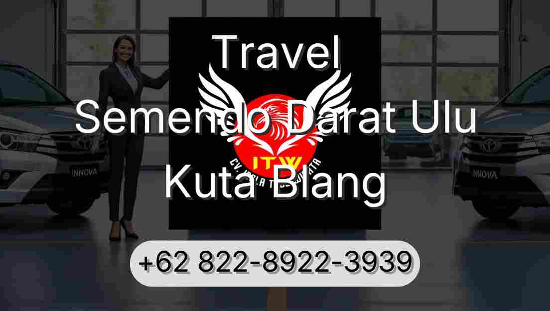 Travel Semendo Darat Ulu Kuta Blang