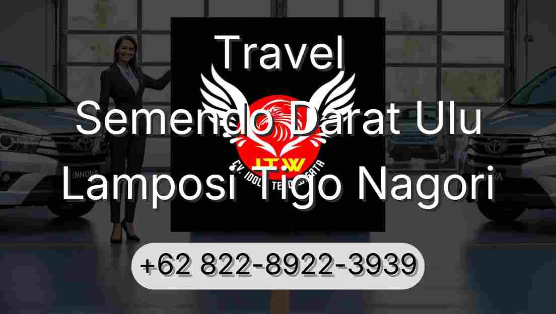 Travel Semendo Darat Ulu Lamposi Tigo Nagori
