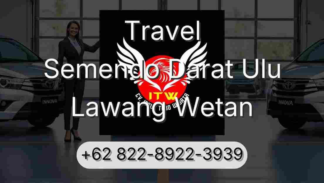 Travel Semendo Darat Ulu Lawang Wetan