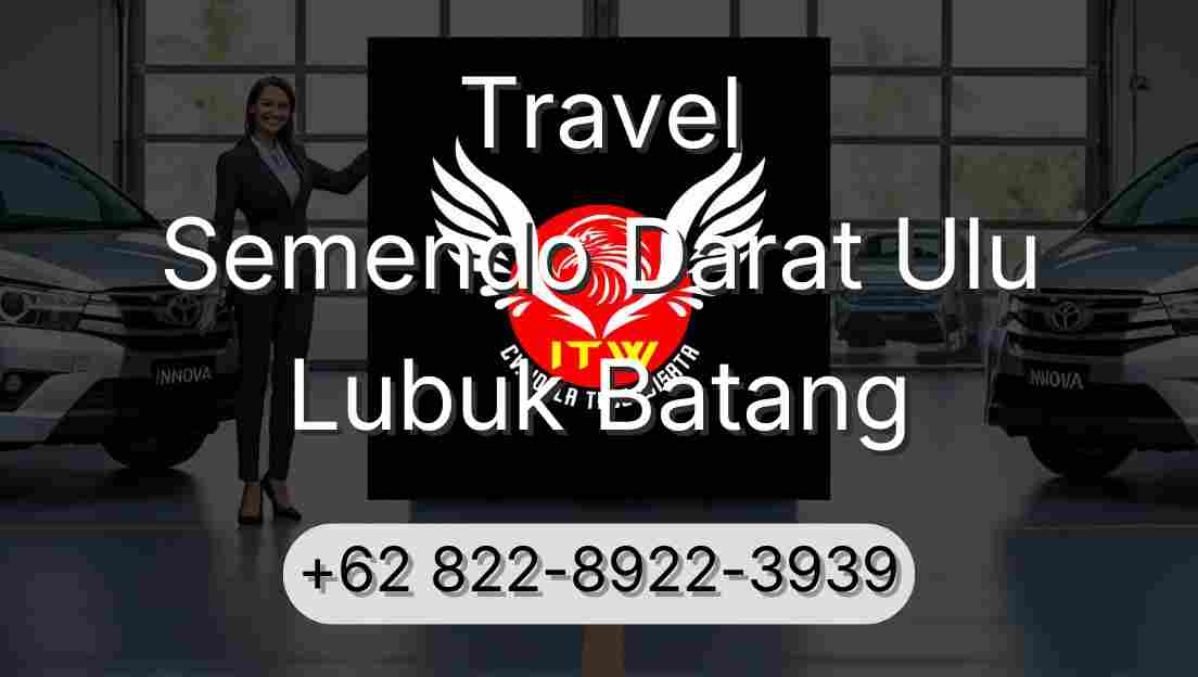 Travel Semendo Darat Ulu Lubuk Batang