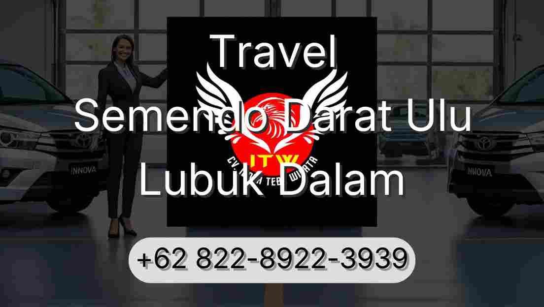 Travel Semendo Darat Ulu Lubuk Dalam