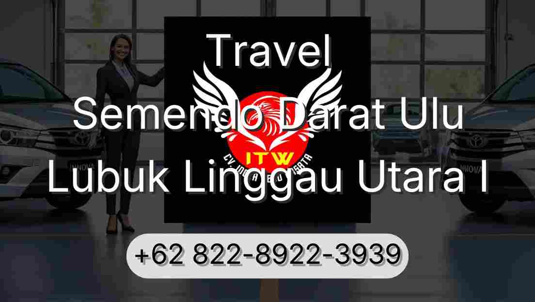 Travel Semendo Darat Ulu Lubuk Linggau Utara I