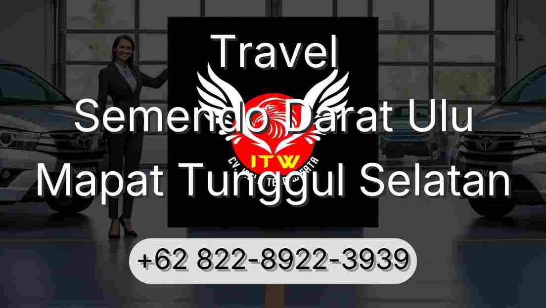 Travel Semendo Darat Ulu Mapat Tunggul Selatan