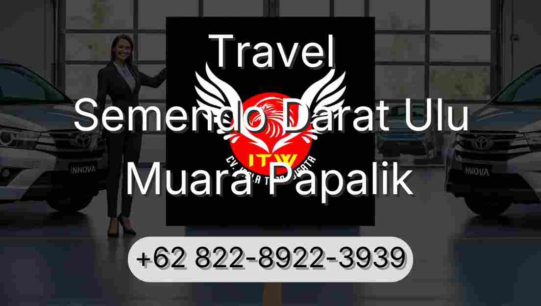 Travel Semendo Darat Ulu Muara Papalik
