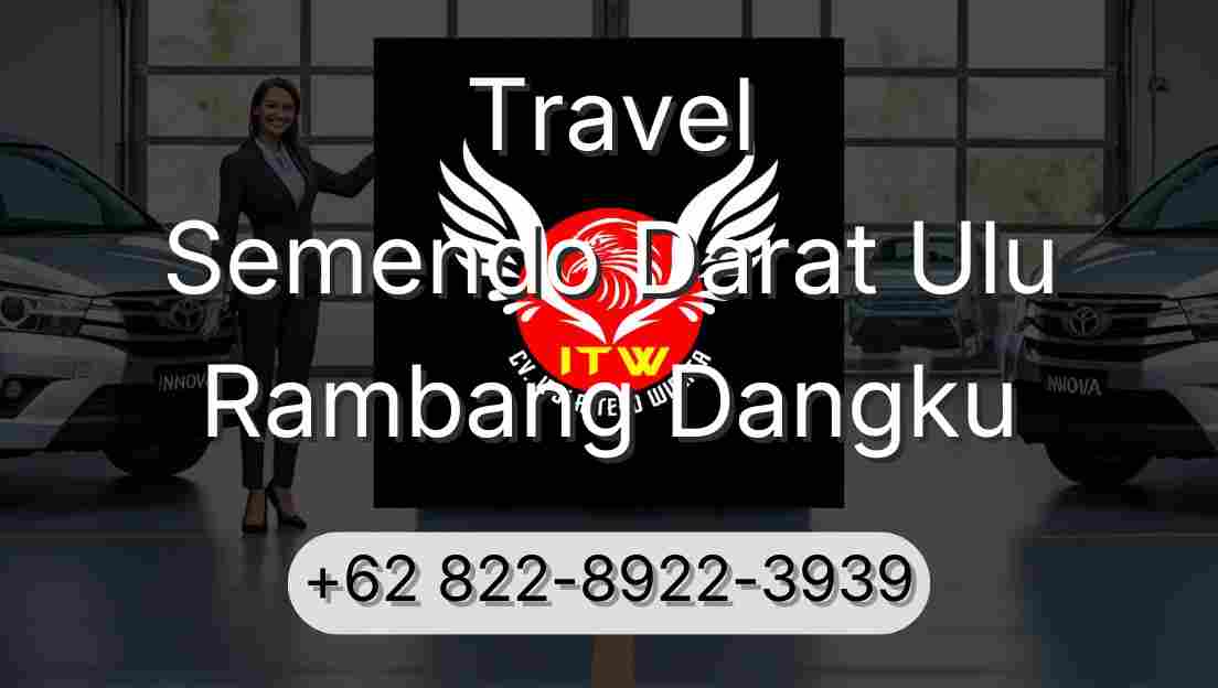 Travel Semendo Darat Ulu Rambang Dangku