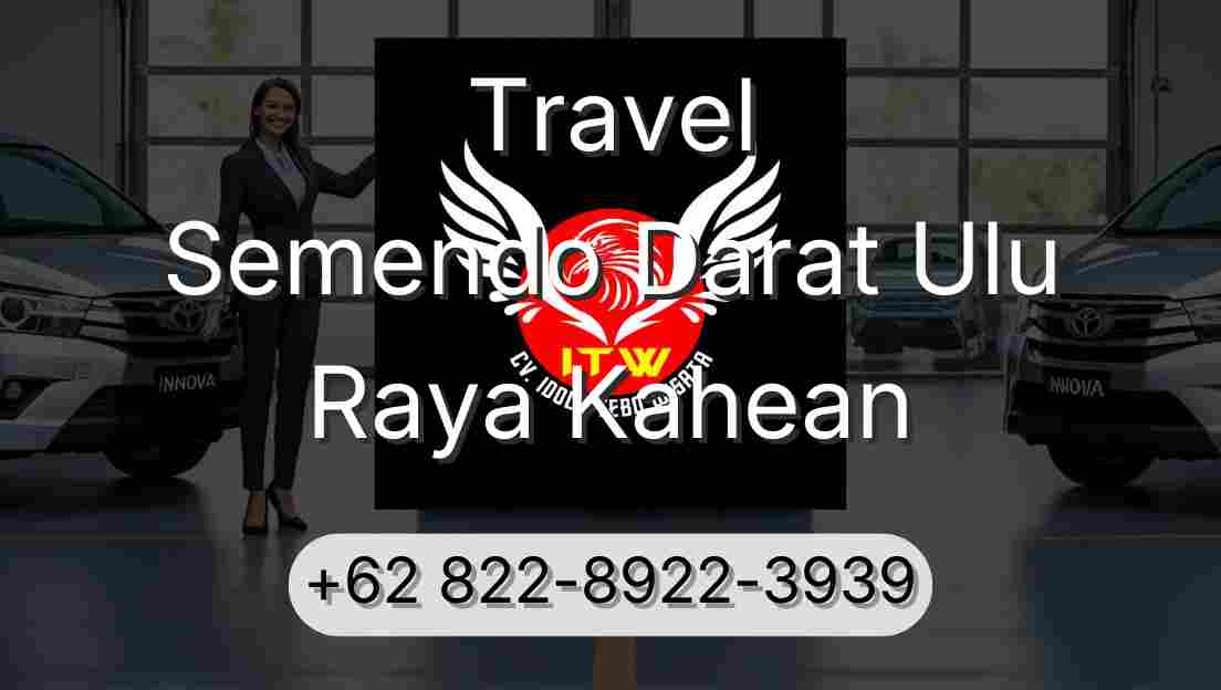Travel Semendo Darat Ulu Raya Kahean