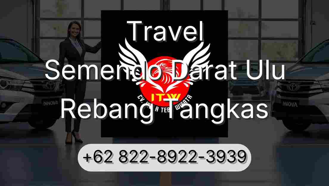 Travel Semendo Darat Ulu Rebang Tangkas