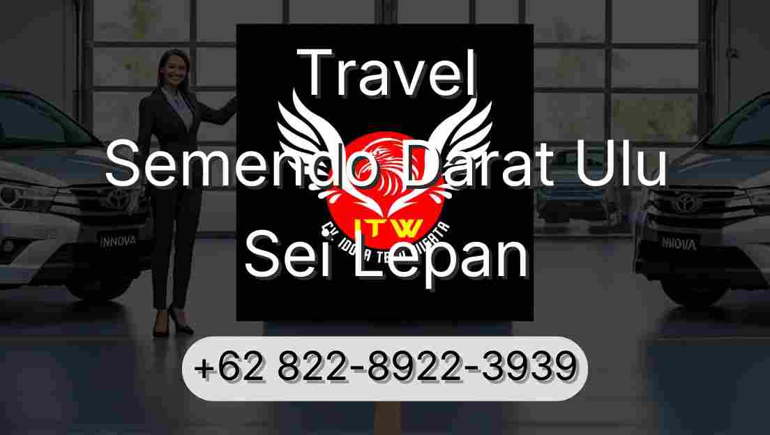 Travel Semendo Darat Ulu Sei Lepan