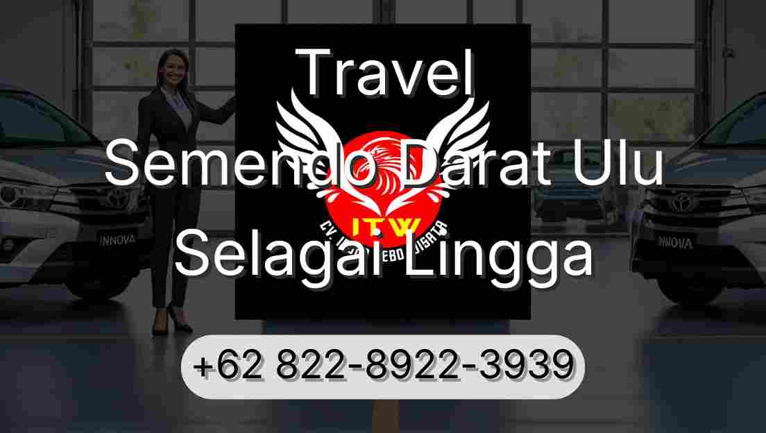 Travel Semendo Darat Ulu Selagai Lingga