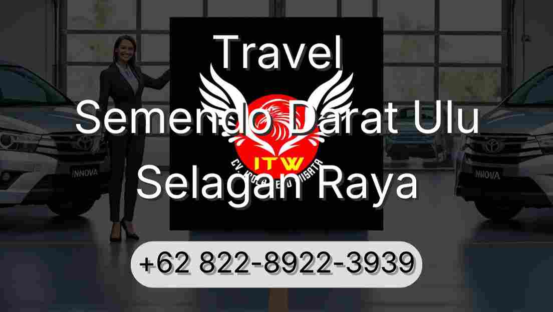 Travel Semendo Darat Ulu Selagan Raya