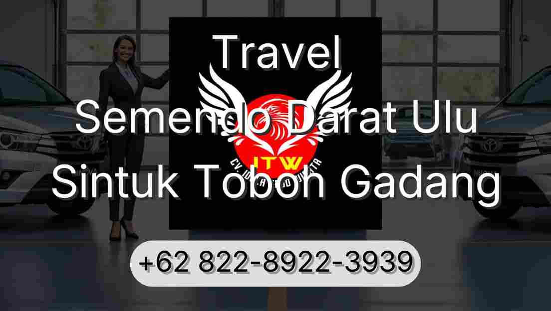 Travel Semendo Darat Ulu Sintuk Toboh Gadang