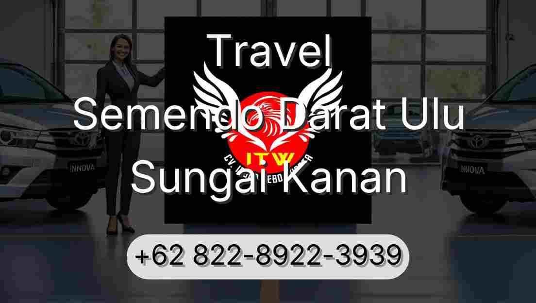 Travel Semendo Darat Ulu Sungai Kanan