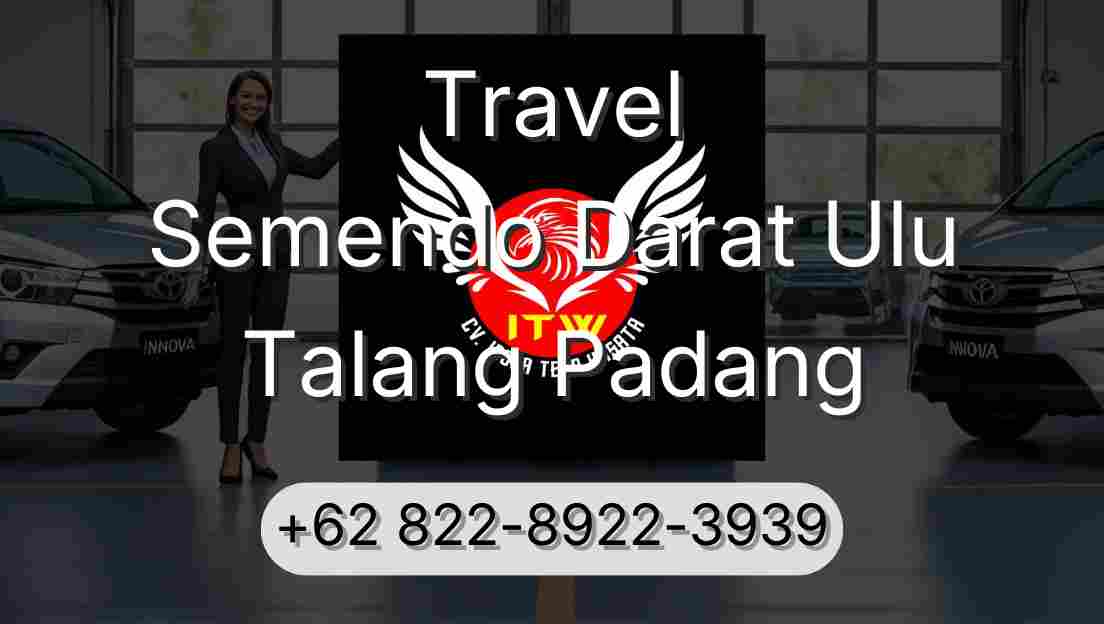 Travel Semendo Darat Ulu Talang Padang