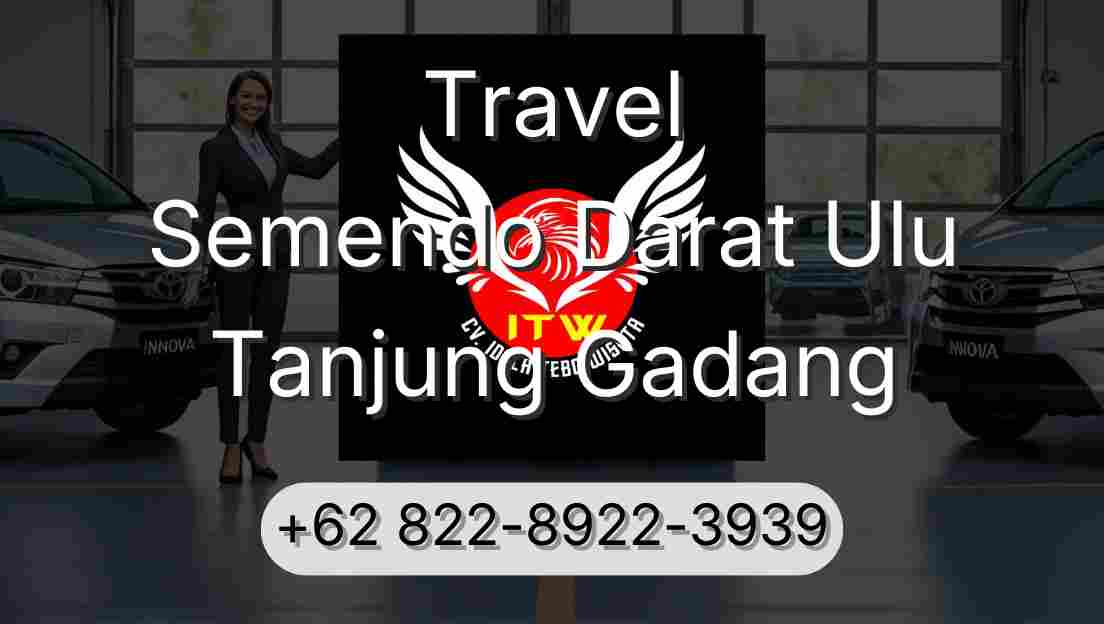 Travel Semendo Darat Ulu Tanjung Gadang
