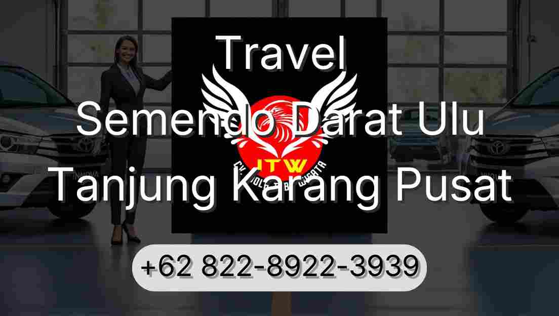 Travel Semendo Darat Ulu Tanjung Karang Pusat