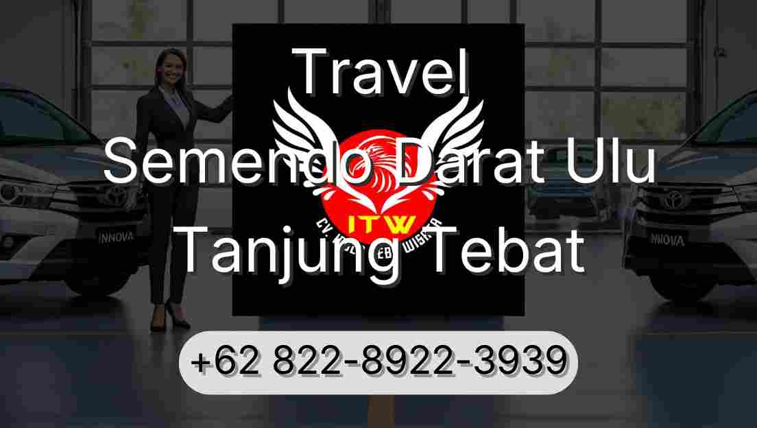 Travel Semendo Darat Ulu Tanjung Tebat