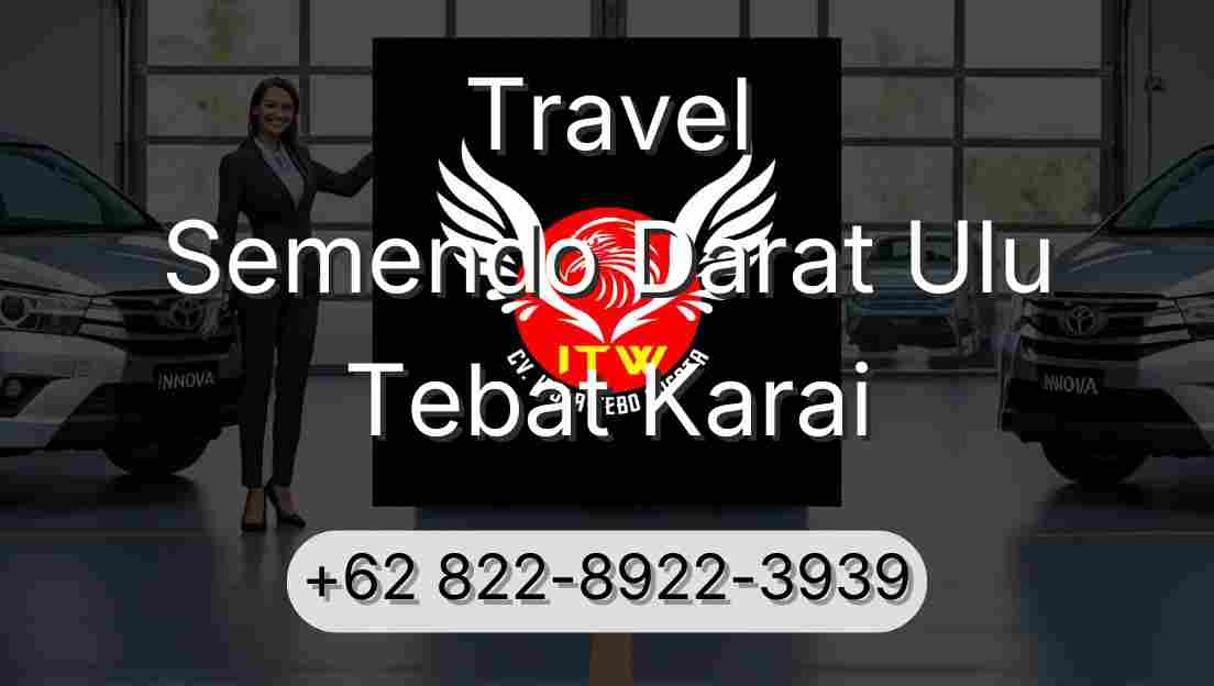 Travel Semendo Darat Ulu Tebat Karai