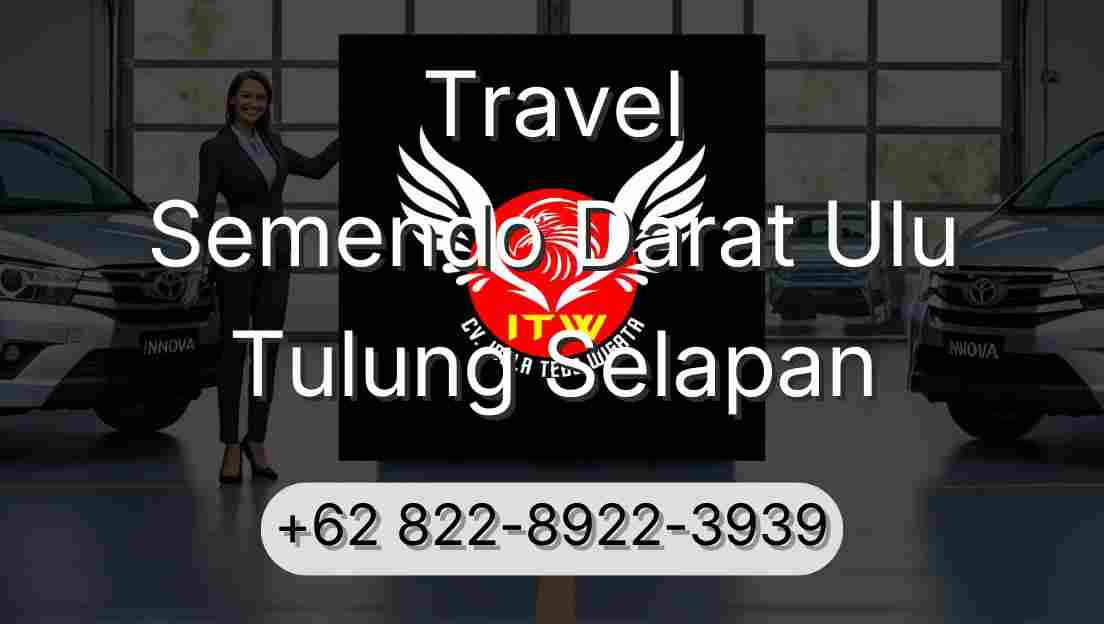 Travel Semendo Darat Ulu Tulung Selapan