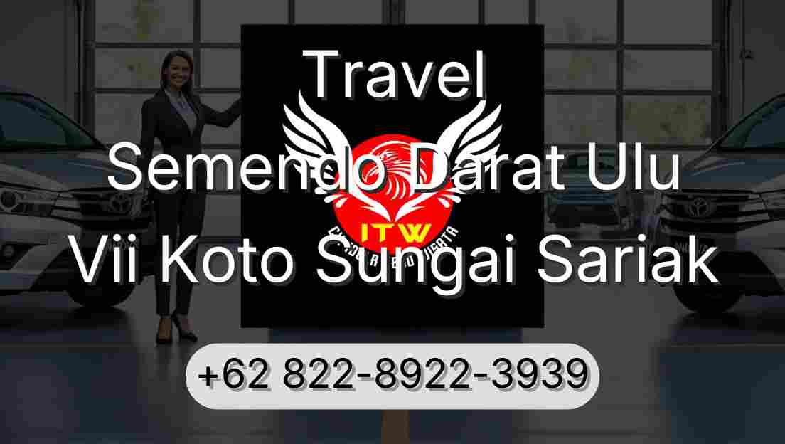 Travel Semendo Darat Ulu Vii Koto Sungai Sariak
