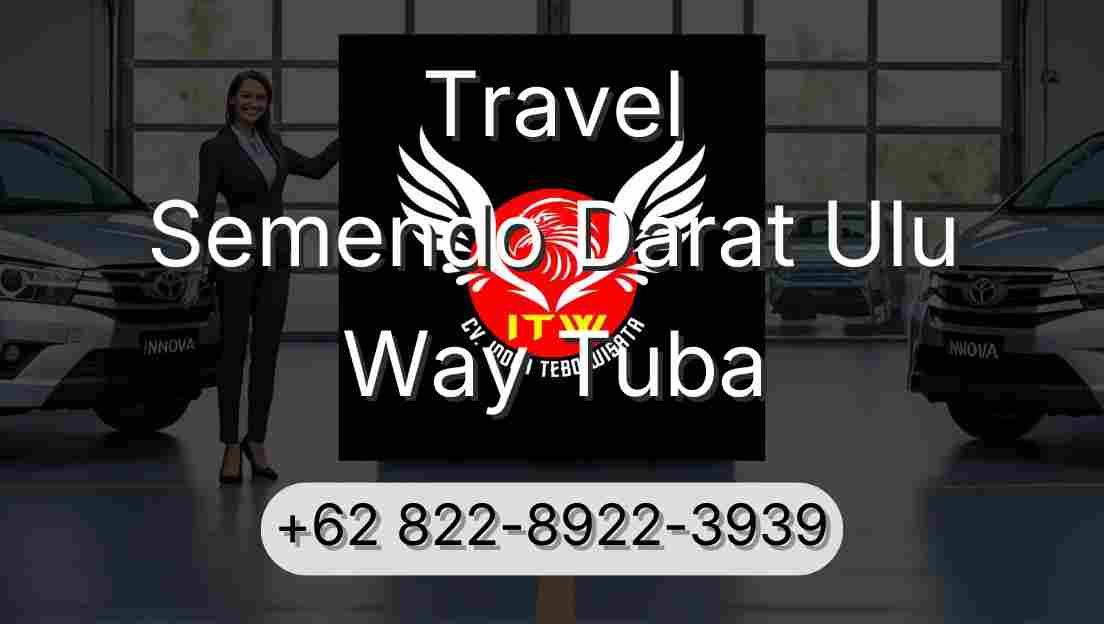 Travel Semendo Darat Ulu Way Tuba