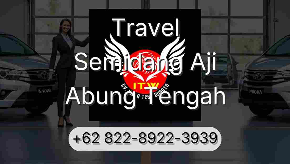 Travel Semidang Aji Abung Tengah