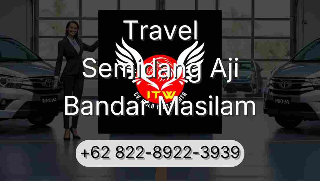 Travel Semidang Aji Bandar Masilam