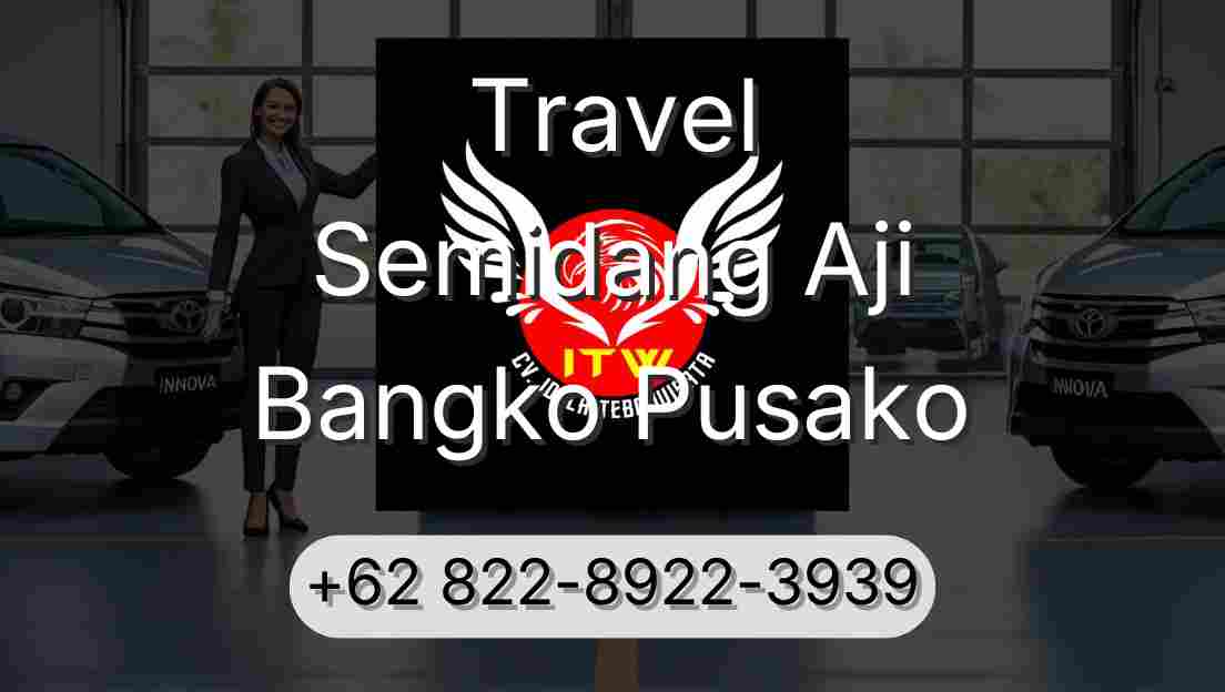 Travel Semidang Aji Bangko Pusako