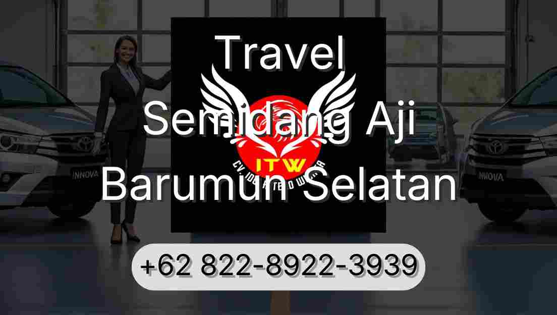 Travel Semidang Aji Barumun Selatan