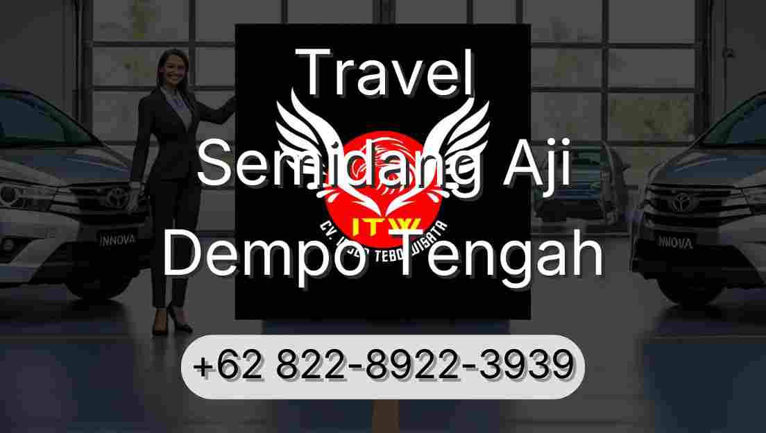 Travel Semidang Aji Dempo Tengah
