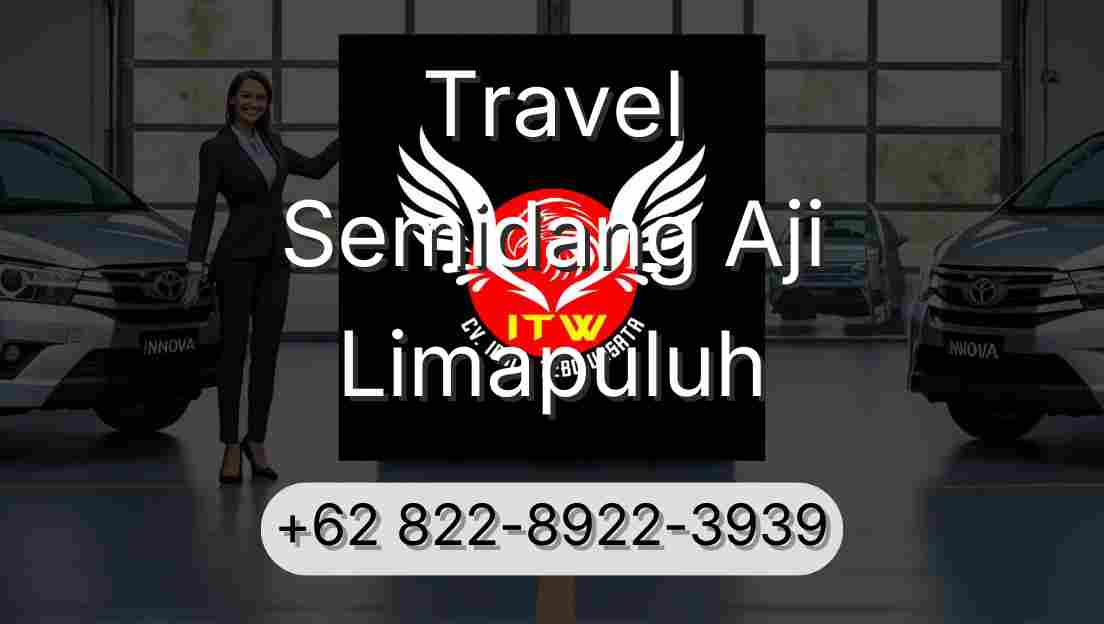 Travel Semidang Aji Limapuluh