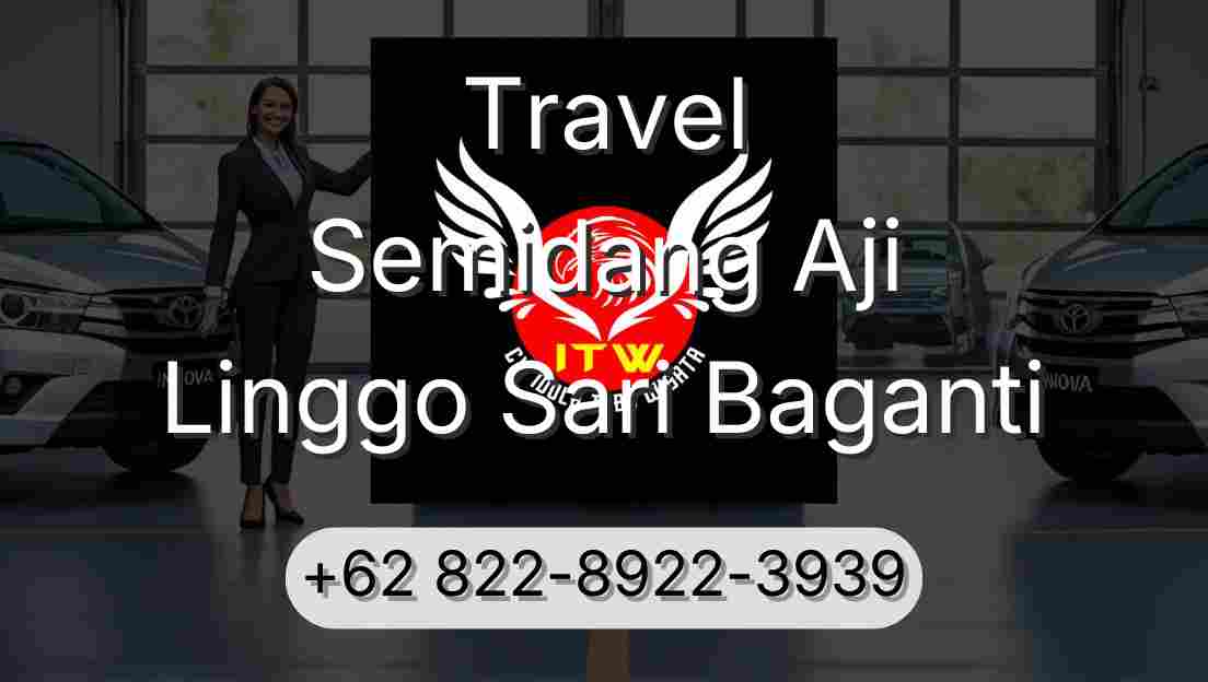 Travel Semidang Aji Linggo Sari Baganti