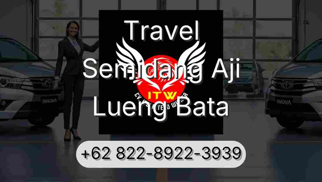Travel Semidang Aji Lueng Bata