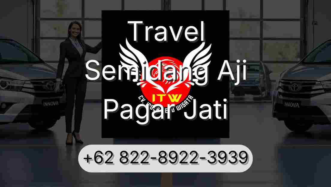 Travel Semidang Aji Pagar Jati