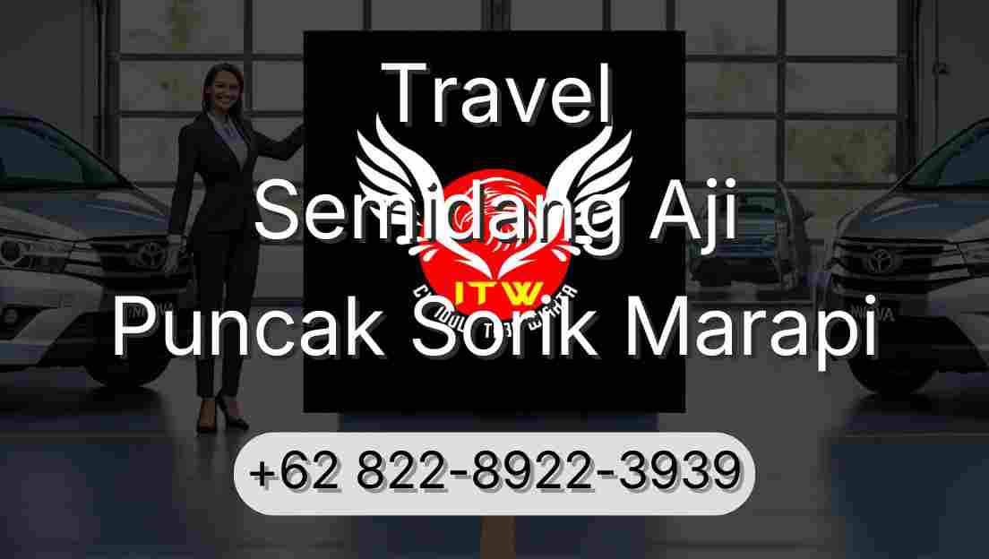 Travel Semidang Aji Puncak Sorik Marapi