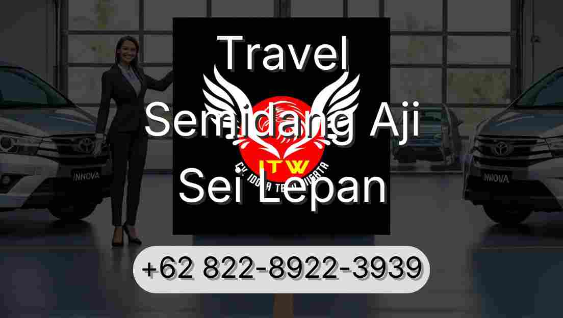 Travel Semidang Aji Sei Lepan
