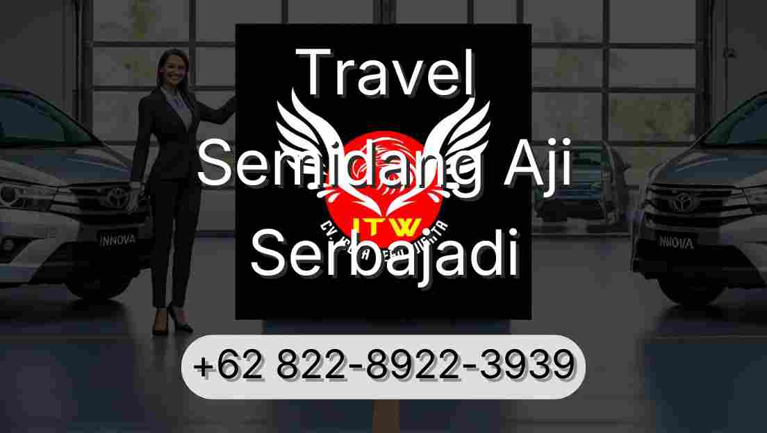 Travel Semidang Aji Serbajadi