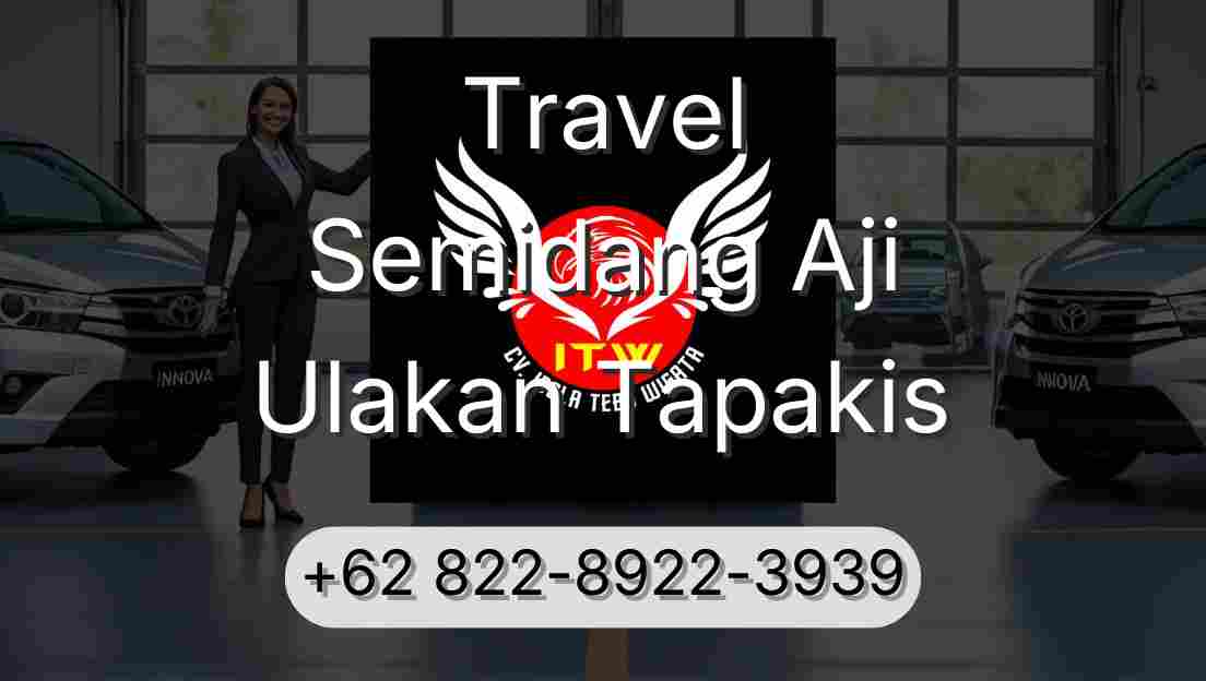 Travel Semidang Aji Ulakan Tapakis