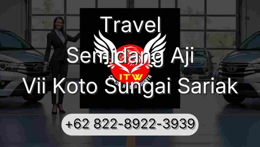 Travel Semidang Aji Vii Koto Sungai Sariak