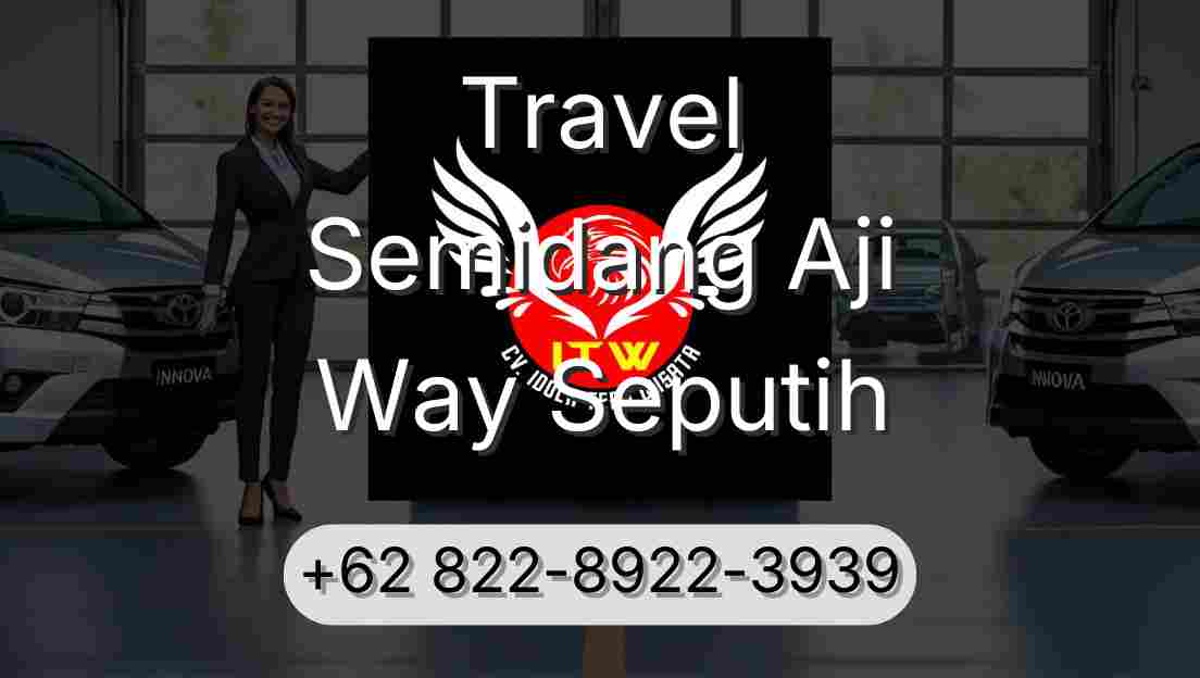 Travel Semidang Aji Way Seputih