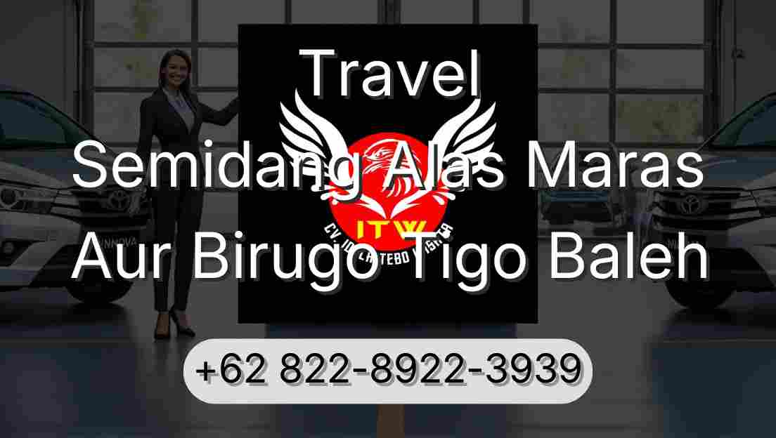 Travel Semidang Alas Maras Aur Birugo Tigo Baleh
