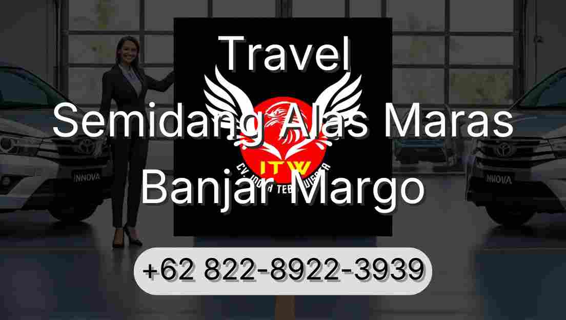 Travel Semidang Alas Maras Banjar Margo